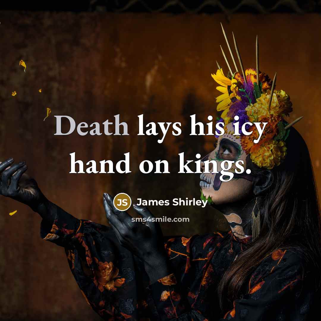 “Death lays his icy hand on kings.…” quote by James Shirley