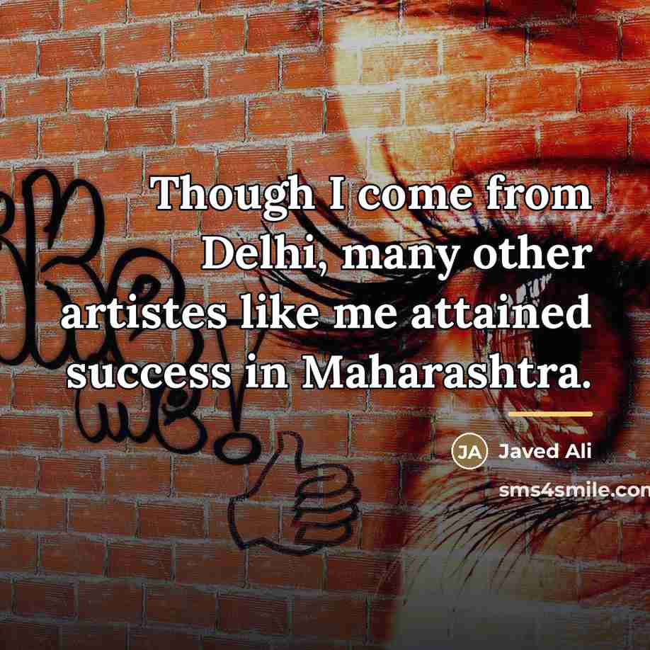 “Though I come from Delhi, many other artistes like me…” quote by Javed Ali