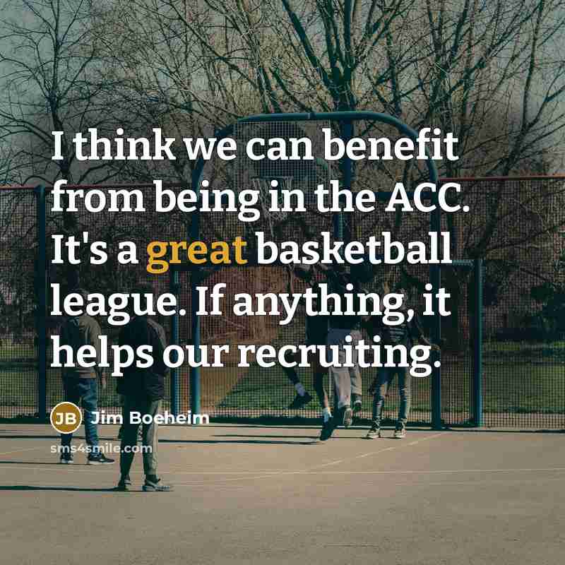 “I think we can benefit from being in the ACC.…” quote by Jim Boeheim