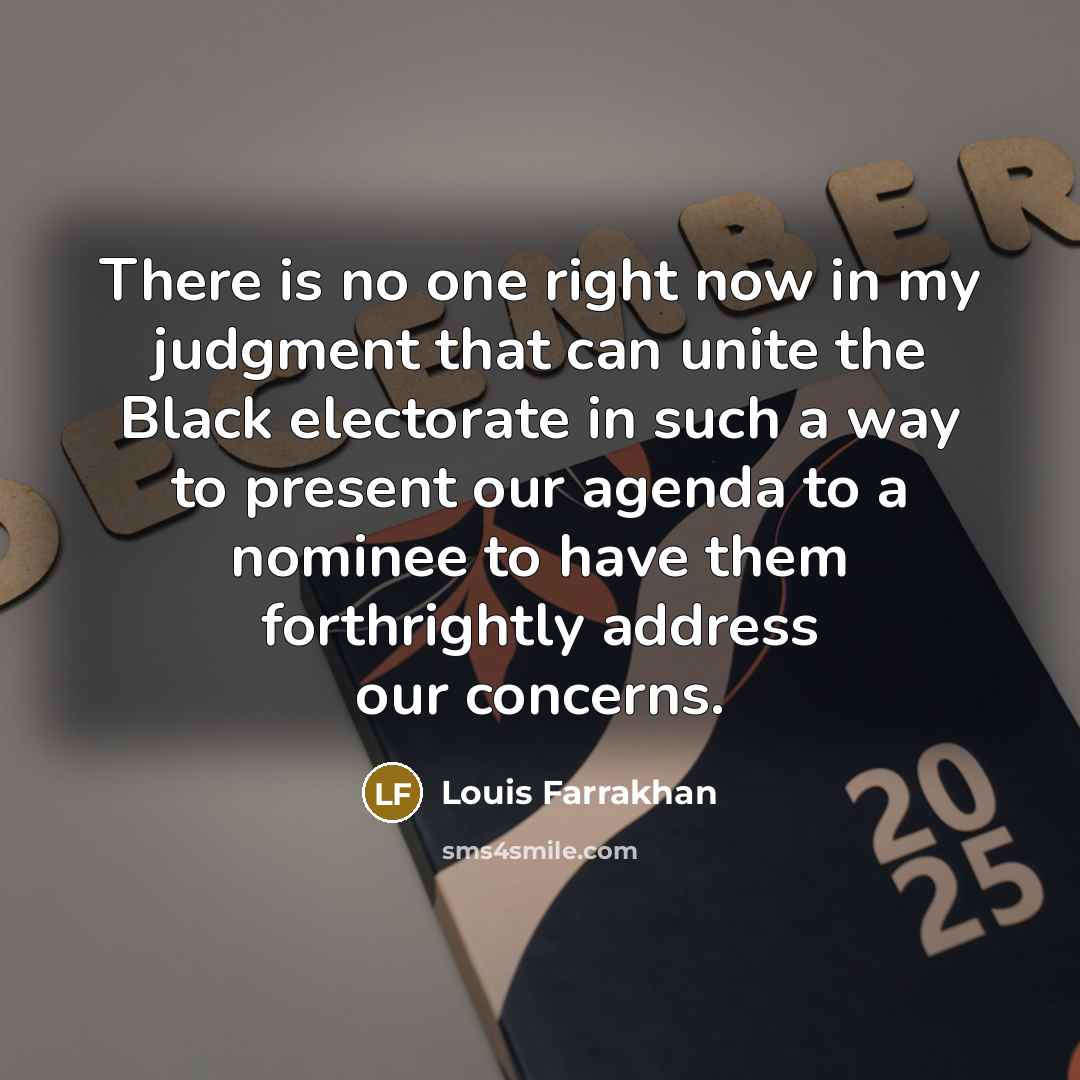 “There is no one right now in my judgment that…” quote by Louis Farrakhan