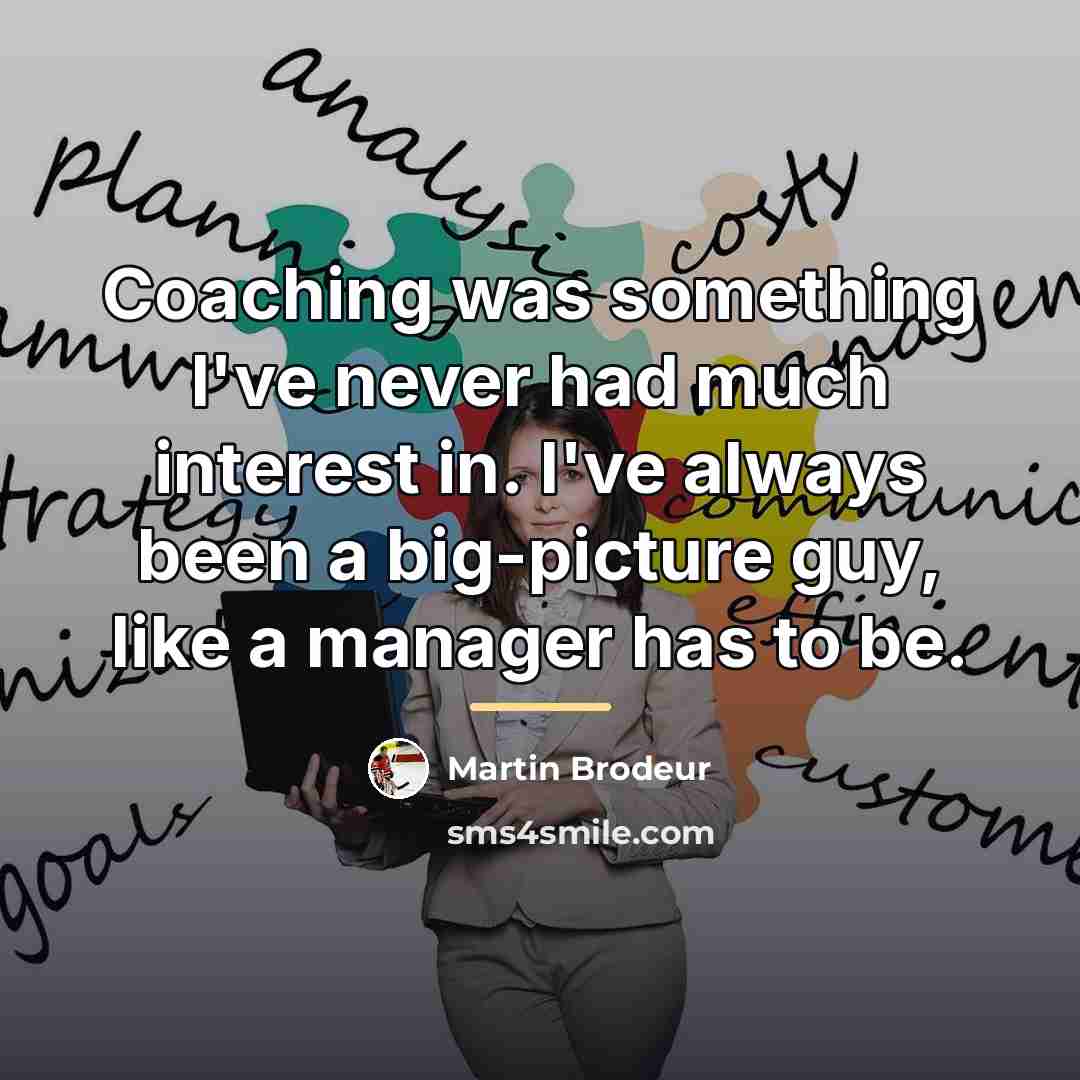 “Coaching was something I've never had much interest in. I've…” quote by Martin Brodeur