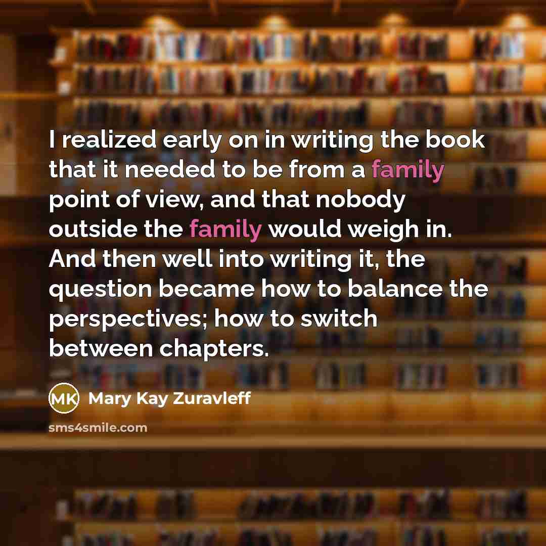“I realized early on in writing the book that it…” quote by Mary Kay Zuravleff