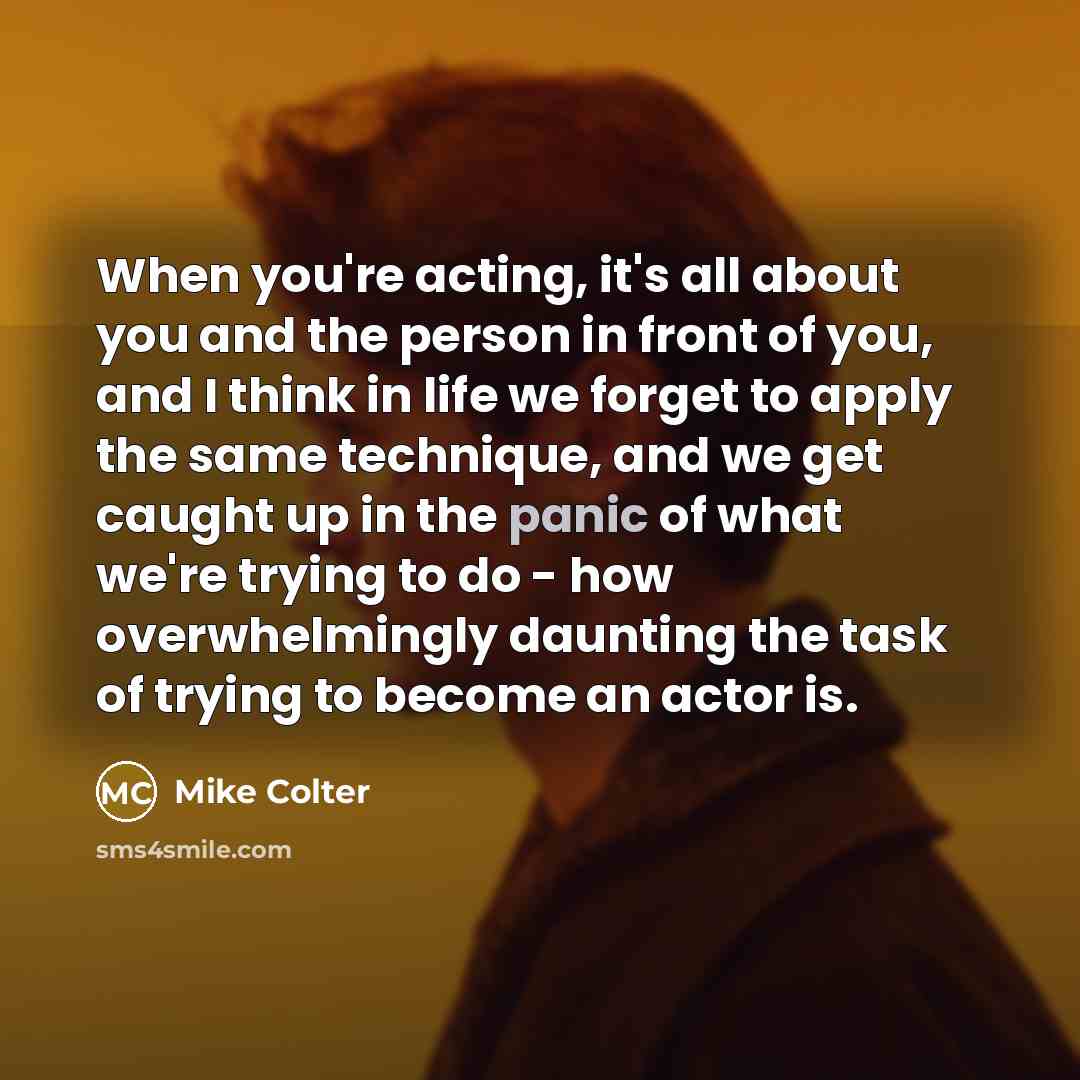 “When you're acting, it's all about you and the person…” quote by Mike Colter