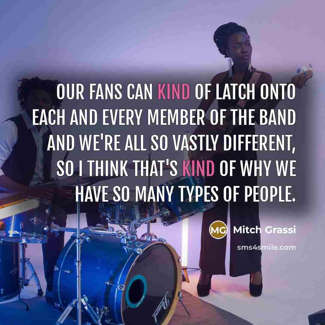 “Our fans can kind of latch onto each and every…” quote by Mitch Grassi