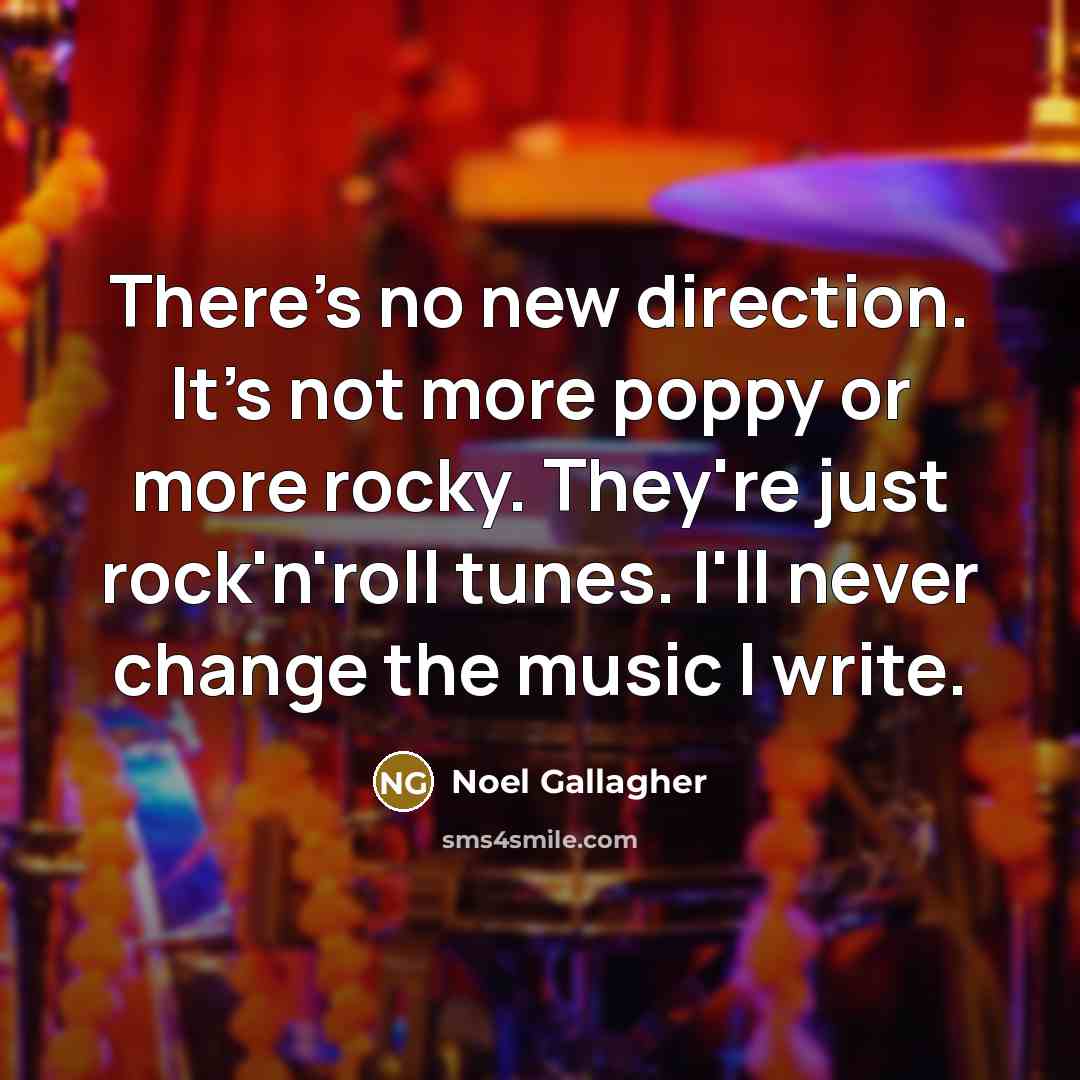 “There's no new direction. It's not more poppy or more…” quote by Noel Gallagher