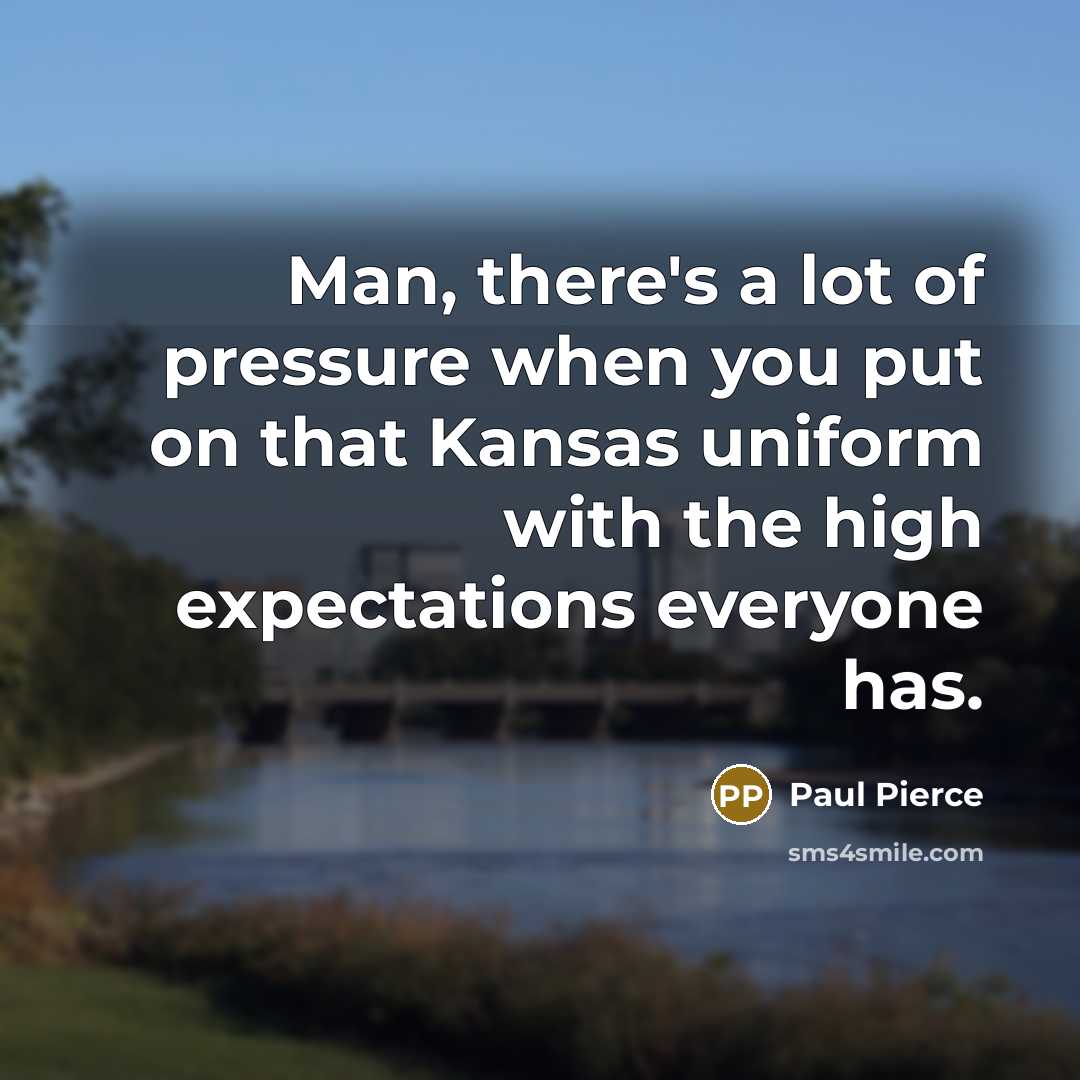 “Man, there's a lot of pressure when you put on…” quote by Paul Pierce