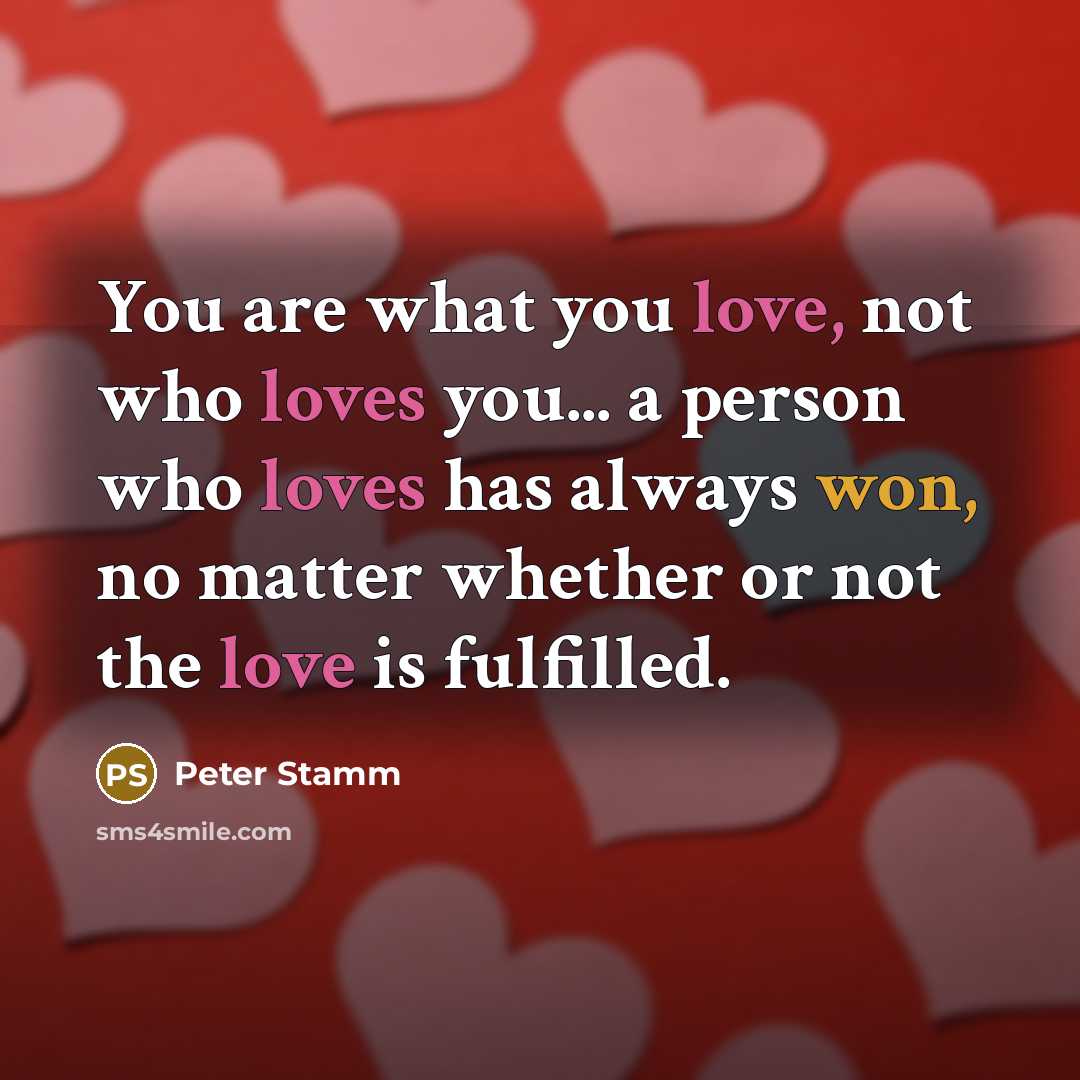 “You are what you love, not who loves you... a…” quote by Peter Stamm