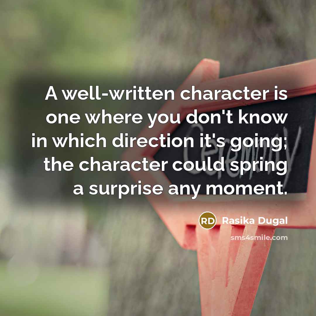 “A well-written character is one where you don't know in…” quote by Rasika Dugal
