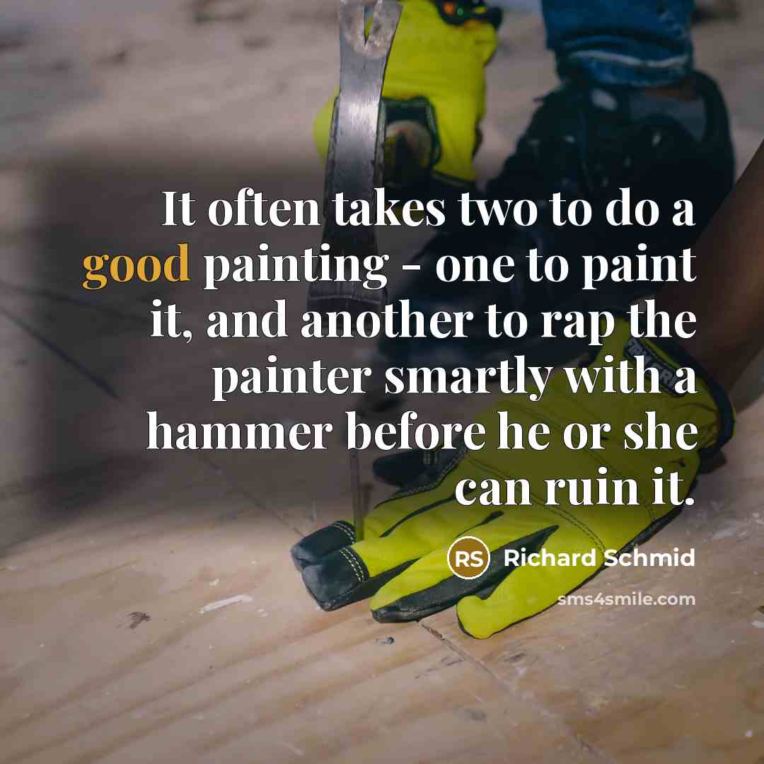 “It often takes two to do a good painting -…” quote by Richard Schmid