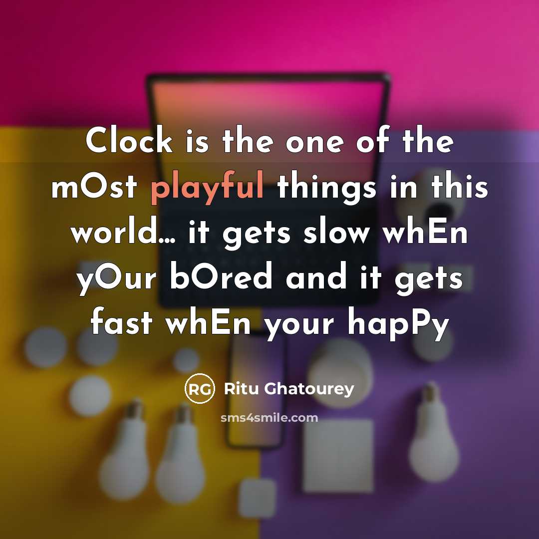 “Clock is the one of the mOst playful things in…” quote by Ritu Ghatourey
