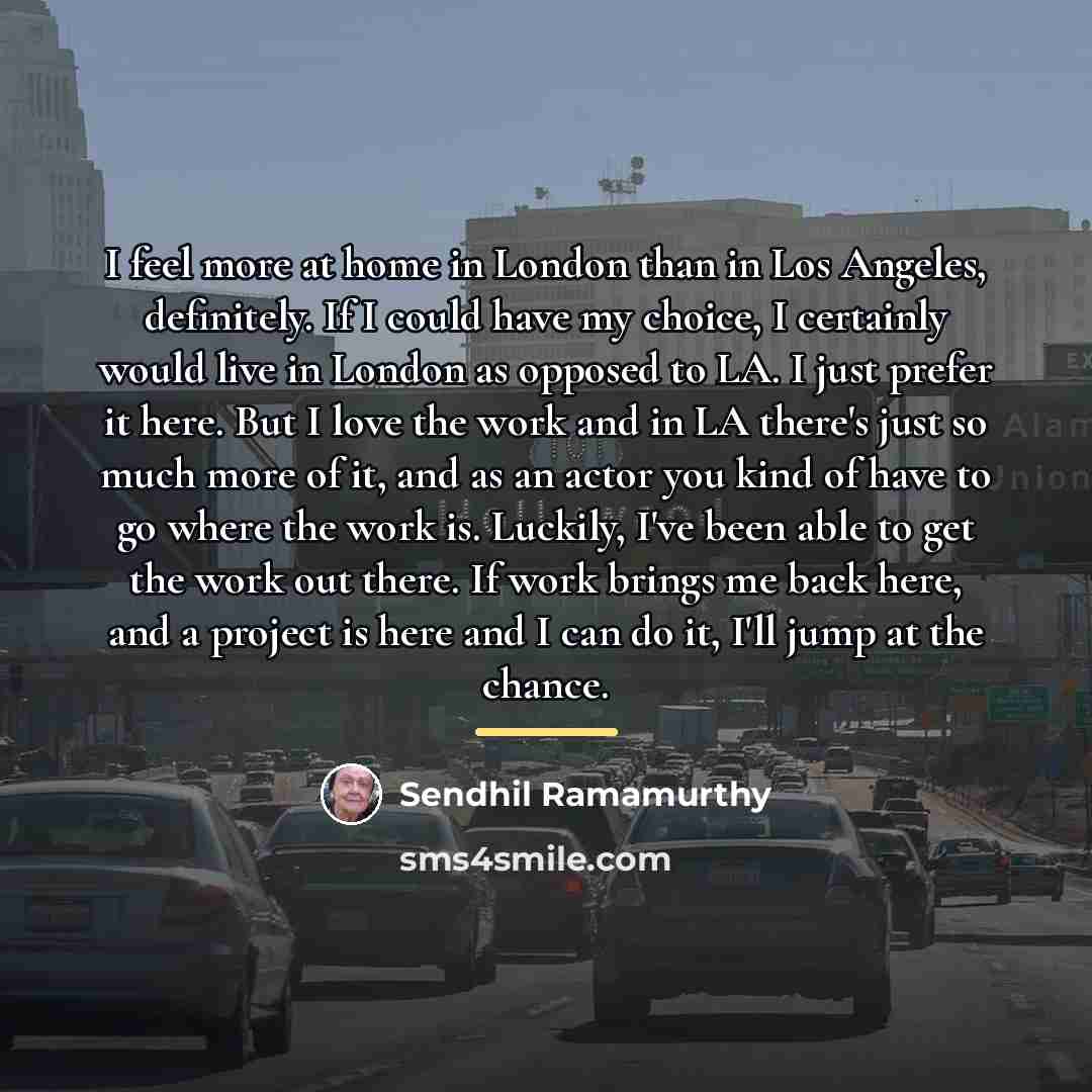“I feel more at home in London than in Los…” quote by Sendhil Ramamurthy