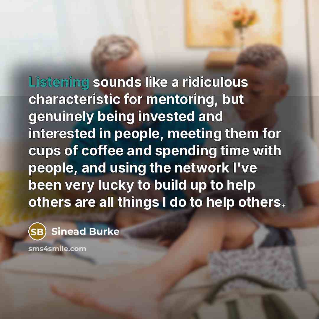 “Listening sounds like a ridiculous characteristic for mentoring, but genuinely…” quote by Sinead Burke