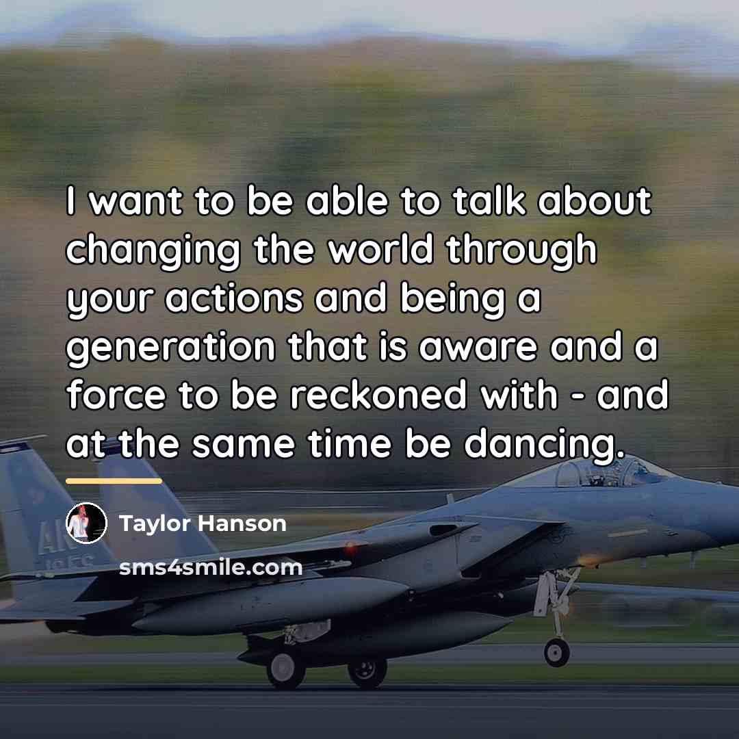 “I want to be able to talk about changing the…” quote by Taylor Hanson