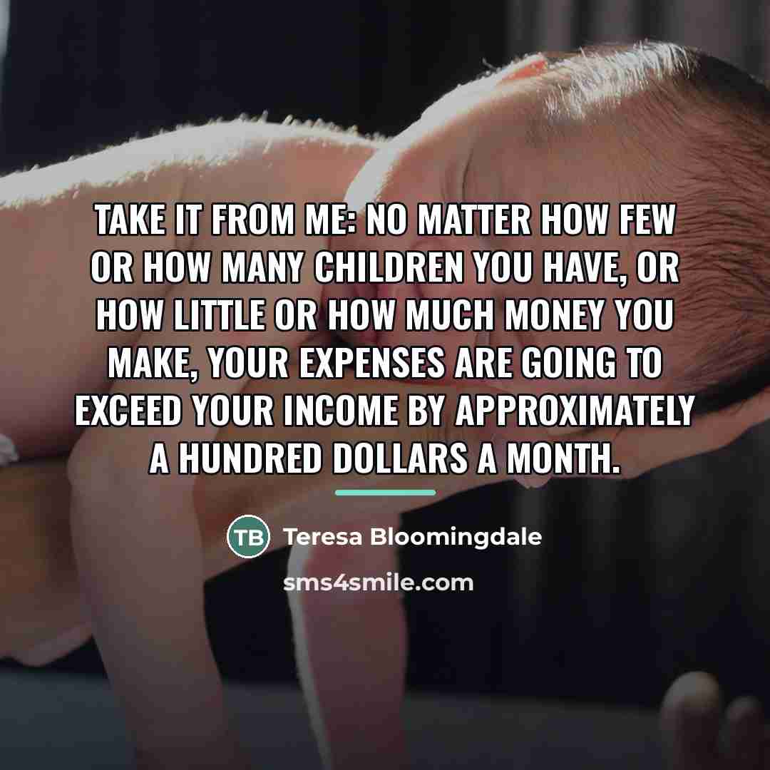 “Take it from me: no matter how few or how…” quote by Teresa Bloomingdale