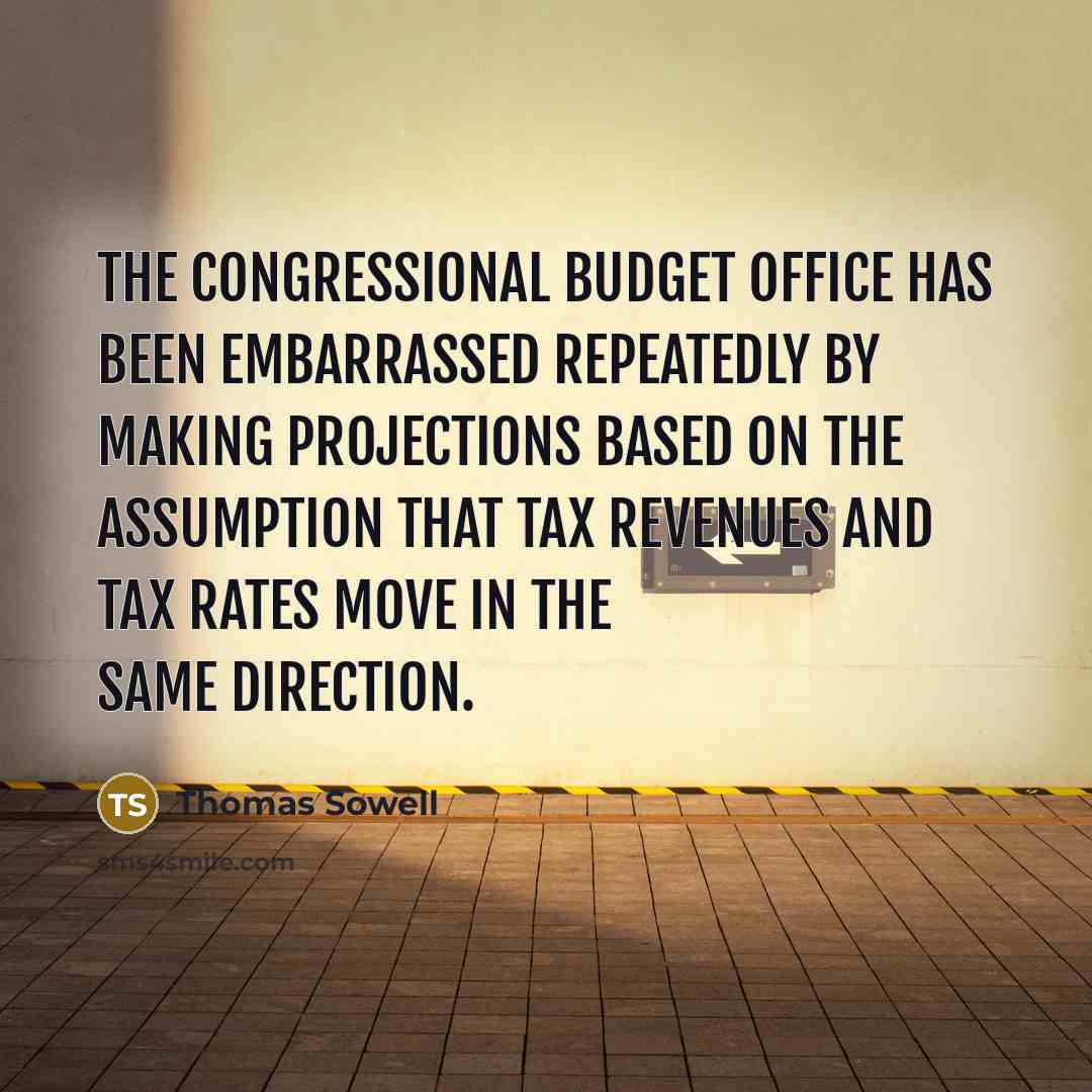 “The Congressional Budget Office has been embarrassed repeatedly by making…” quote by Thomas Sowell