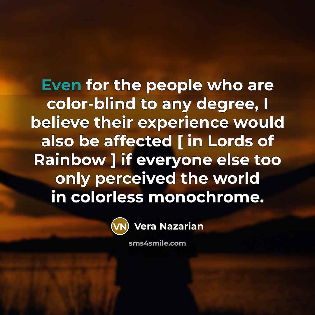 “Even for the people who are color-blind to any degree,…” quote by Vera Nazarian
