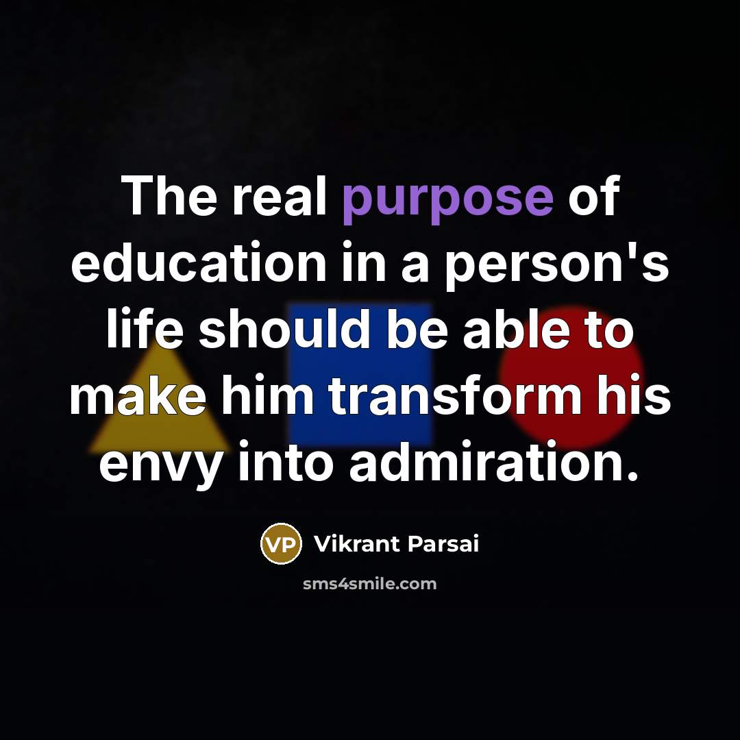 “The real purpose of education in a person's life should…” quote by Vikrant Parsai