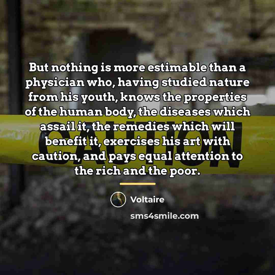 “But nothing is more estimable than a physician who, having…” quote by Voltaire