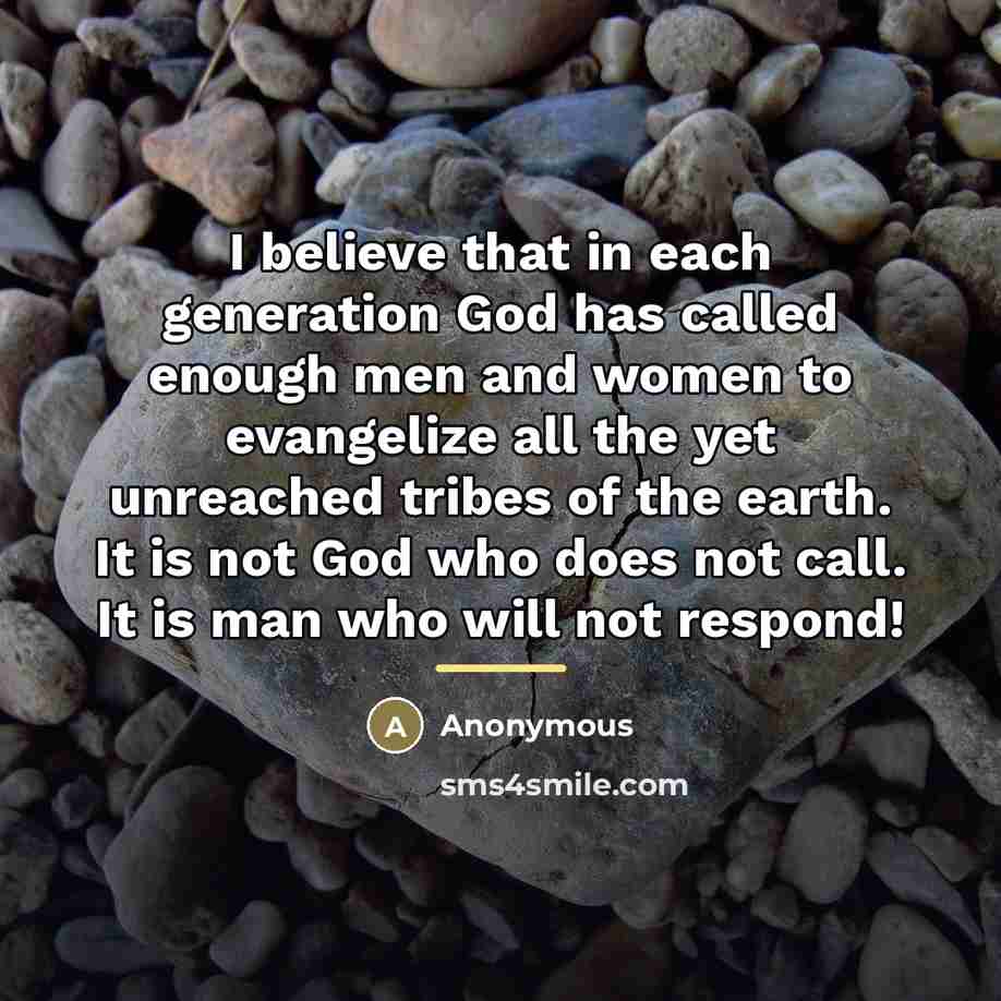 “I believe that in each generation God has called enough…” quote by Anonymous