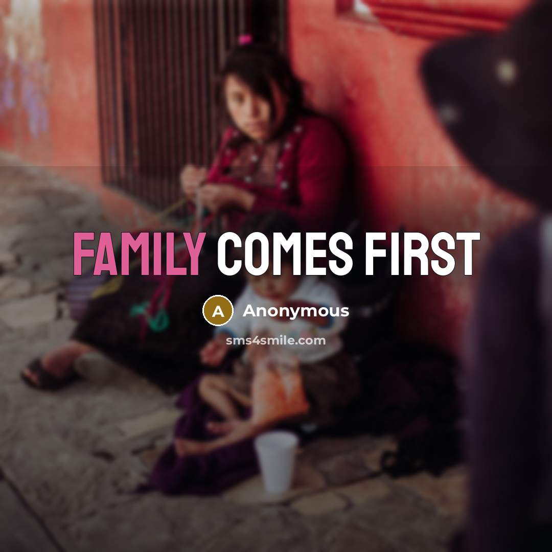 “Family comes first” quote by Anonymous