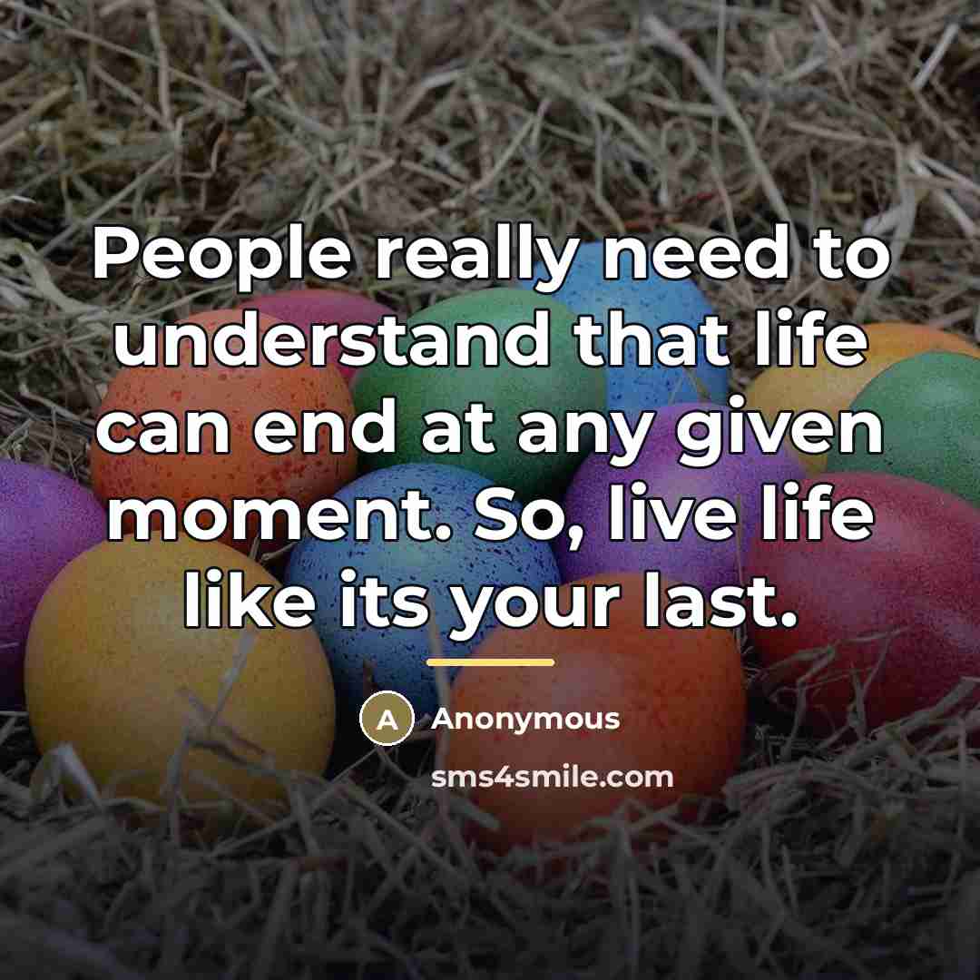“People really need to understand that life can end at…” quote by Anonymous