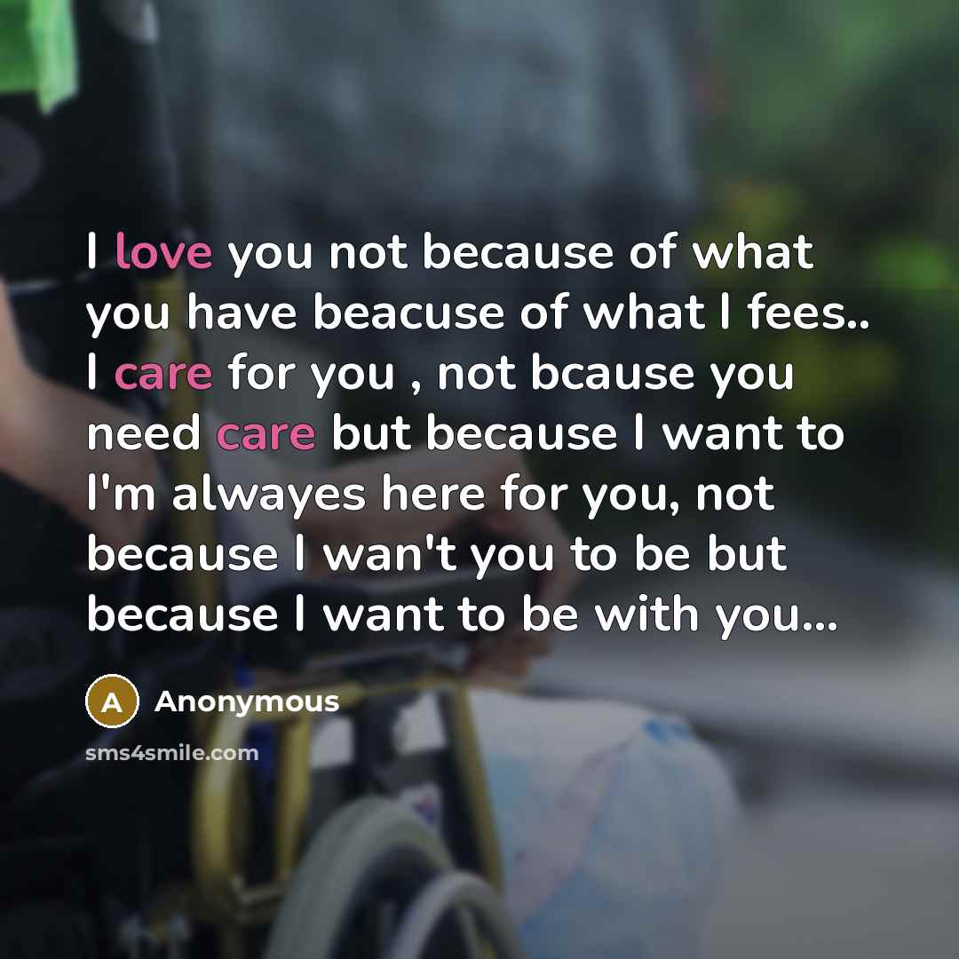 “I love you not because of what you have beacuse…” quote by Anonymous