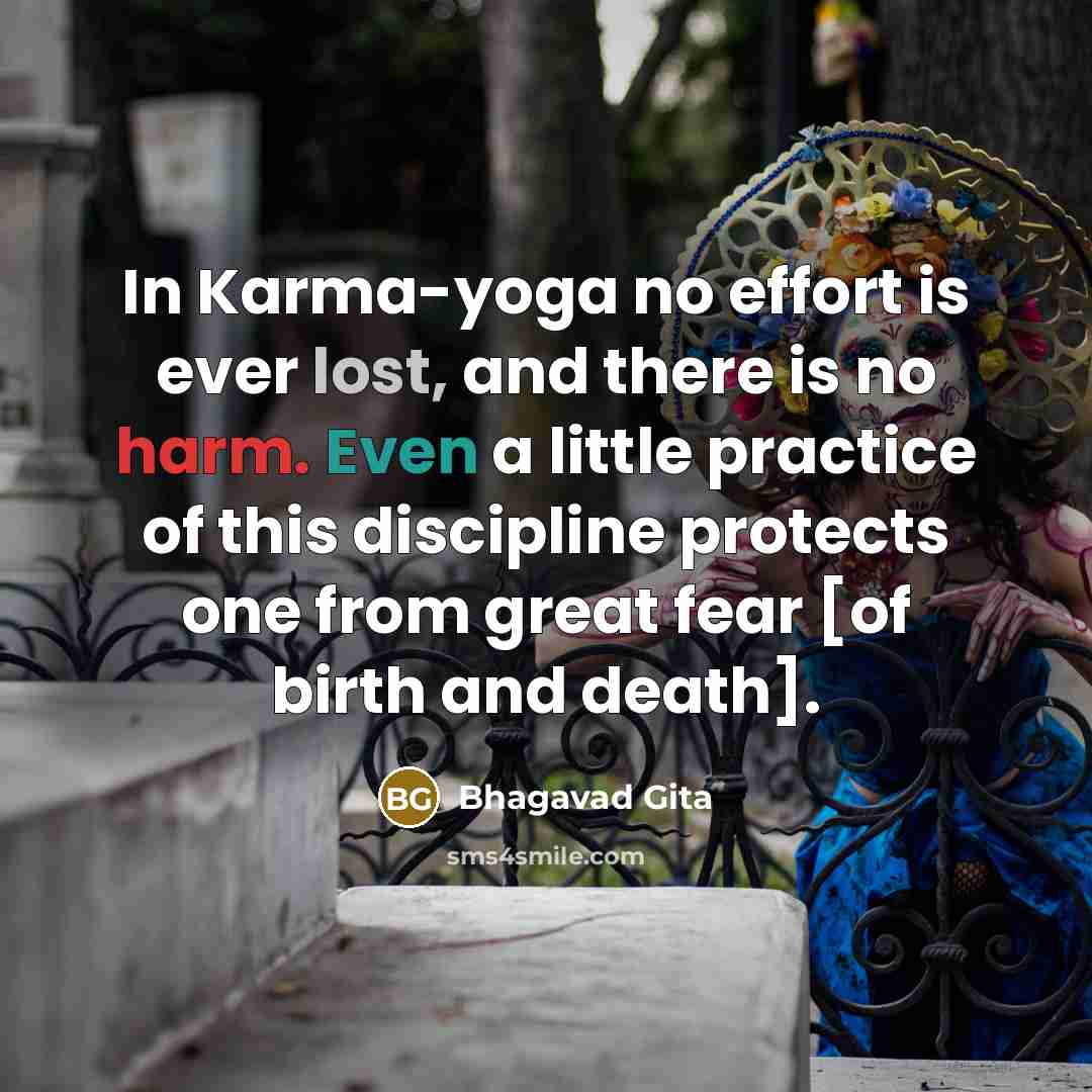 “In Karma-yoga no effort is ever lost, and there is…” quote by Bhagavad Gita