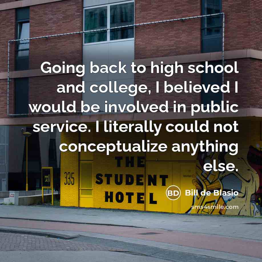 “Going back to high school and college, I believed I…” quote by Bill de Blasio