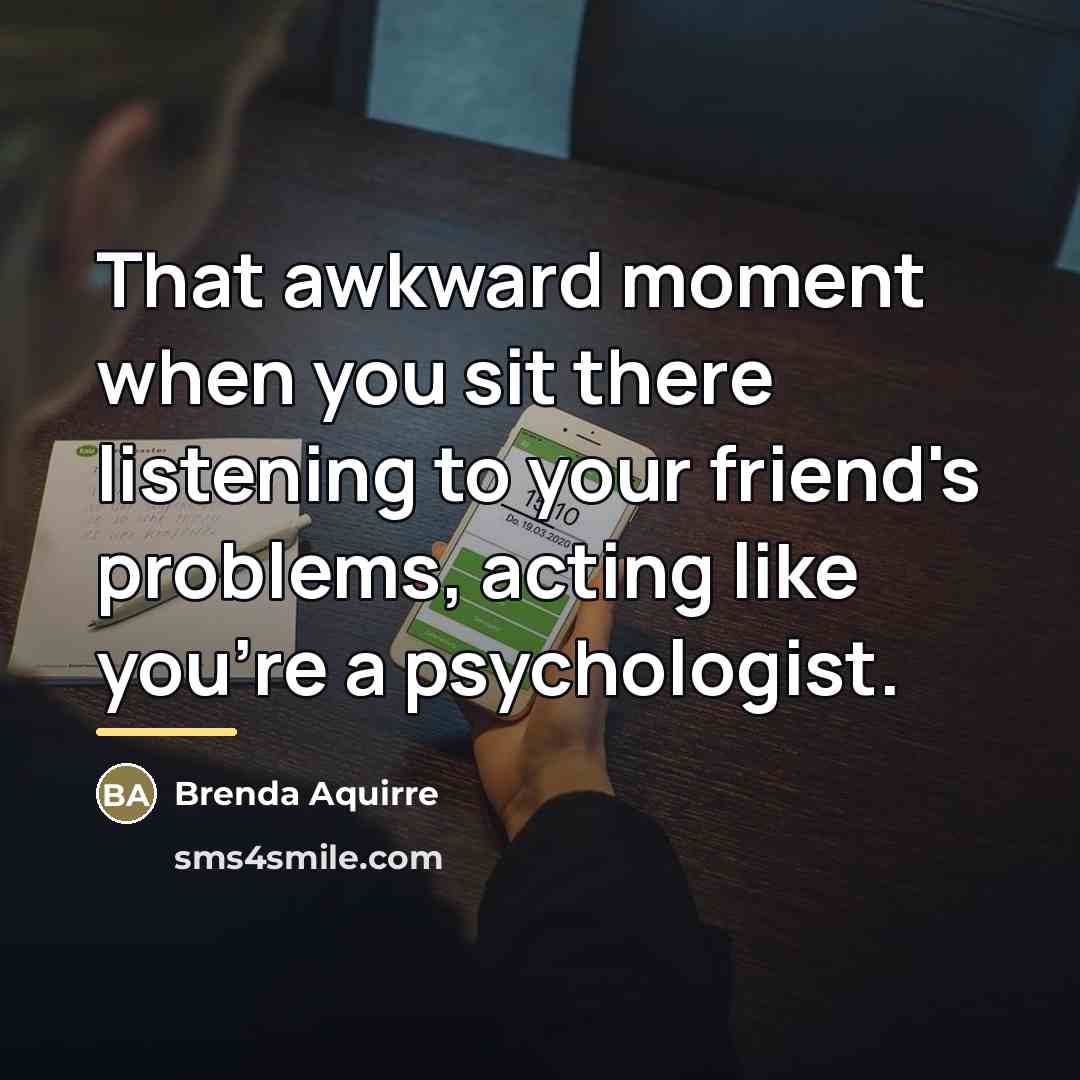 “That awkward moment when you sit there listening to your…” quote by Brenda Aquirre