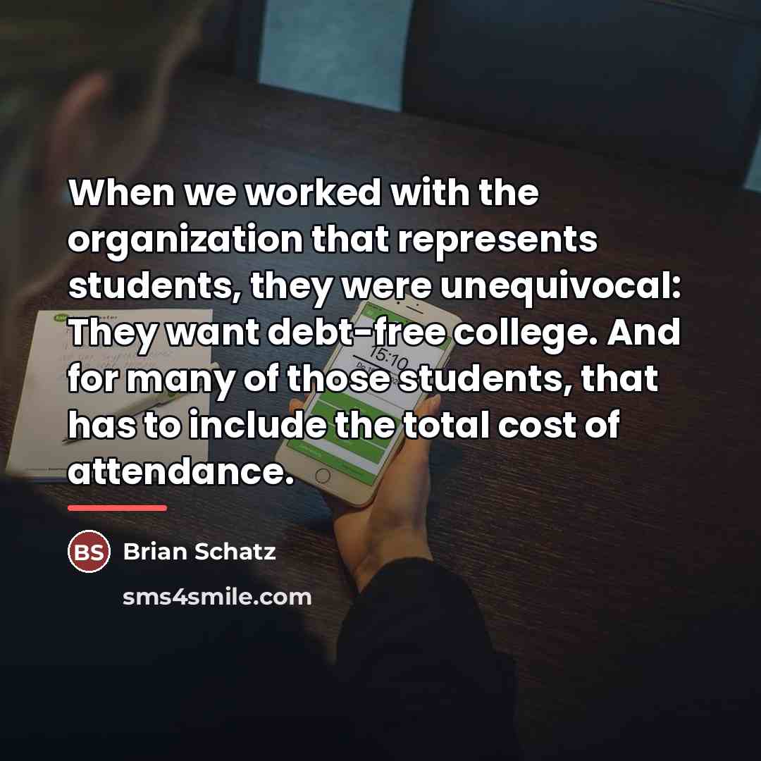 “When we worked with the organization that represents students, they…” quote by Brian Schatz