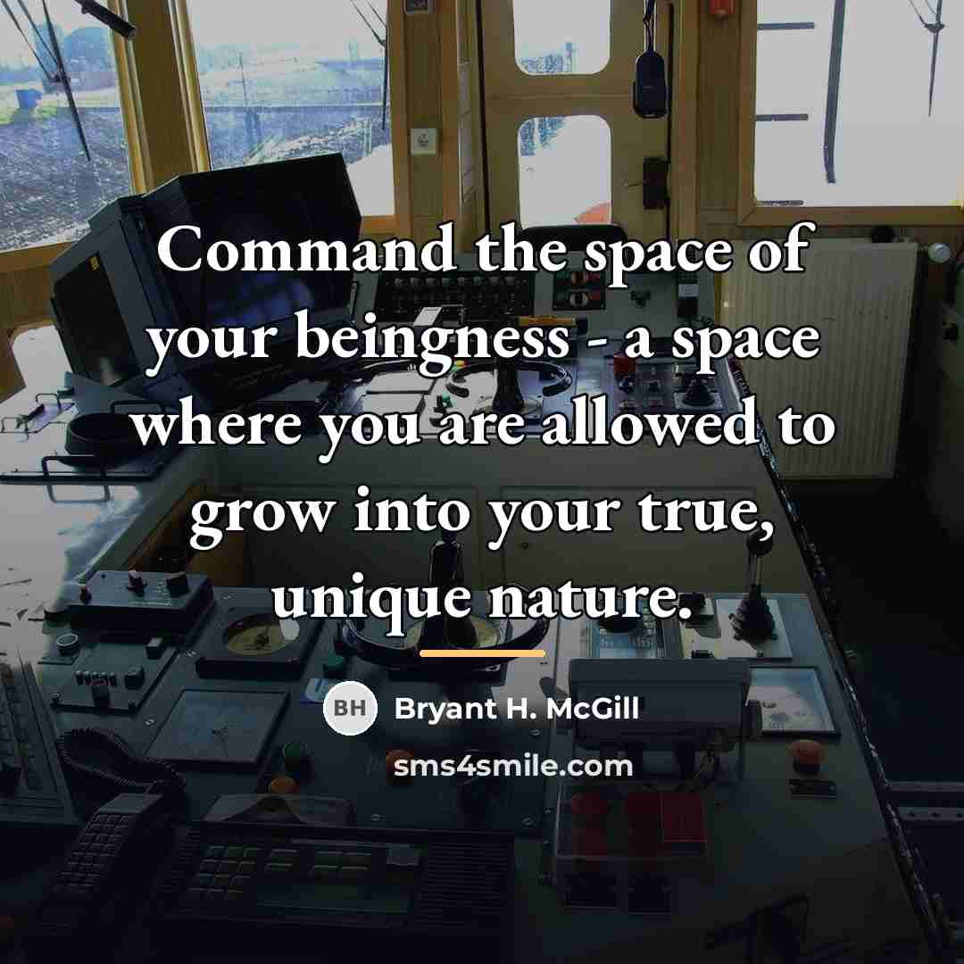 “Command the space of your beingness - a space where…” quote by Bryant H. McGill