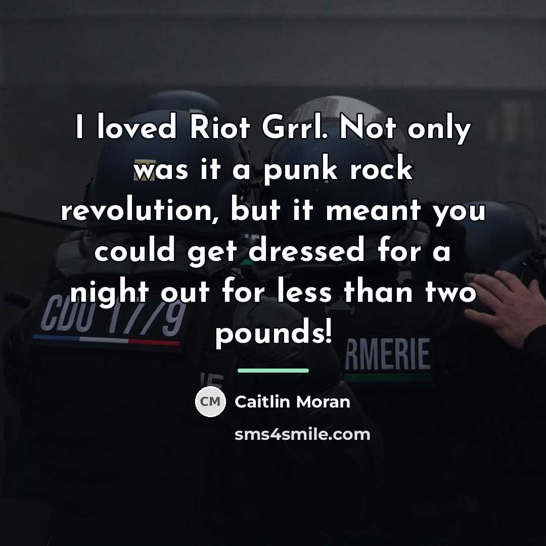 “I loved Riot Grrl. Not only was it a punk…” quote by Caitlin Moran
