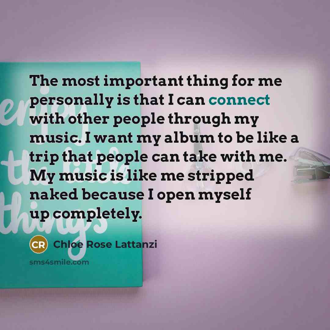 “The most important thing for me personally is that I…” quote by Chloe Rose Lattanzi