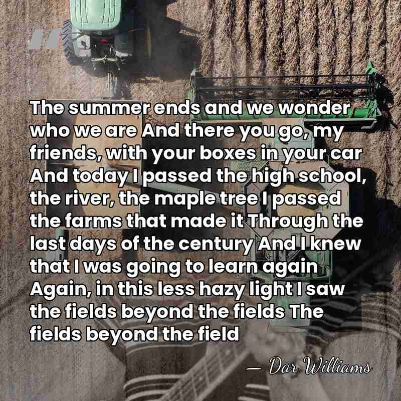 The summer ends and we wonder who we are And there you&hellip; - Dar Williams
