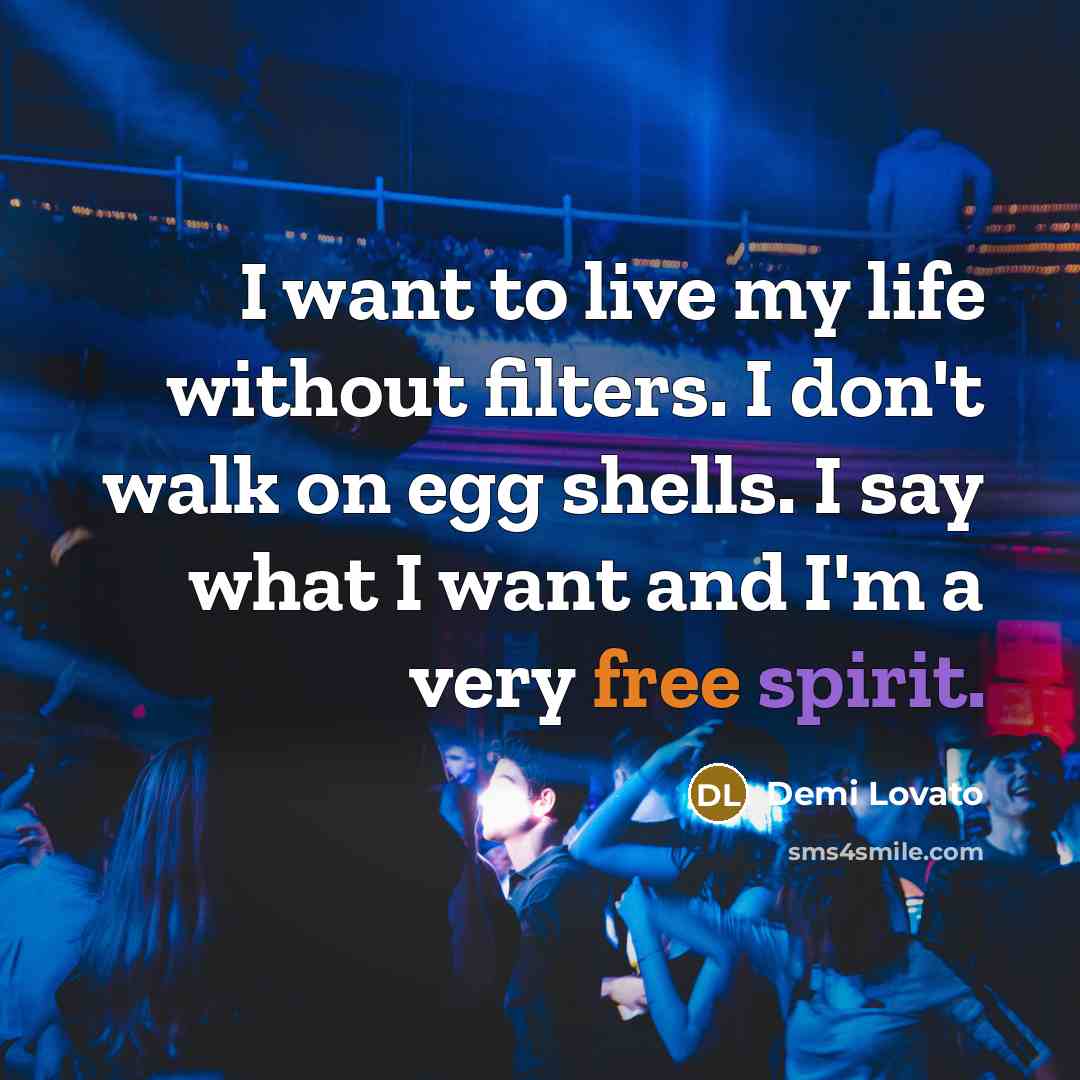 “I want to live my life without filters. I don't…” quote by Demi Lovato