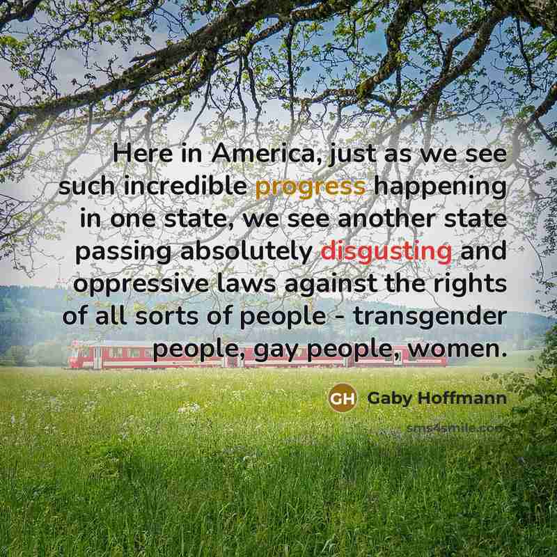 “Here in America, just as we see such incredible progress…” quote by Gaby Hoffmann
