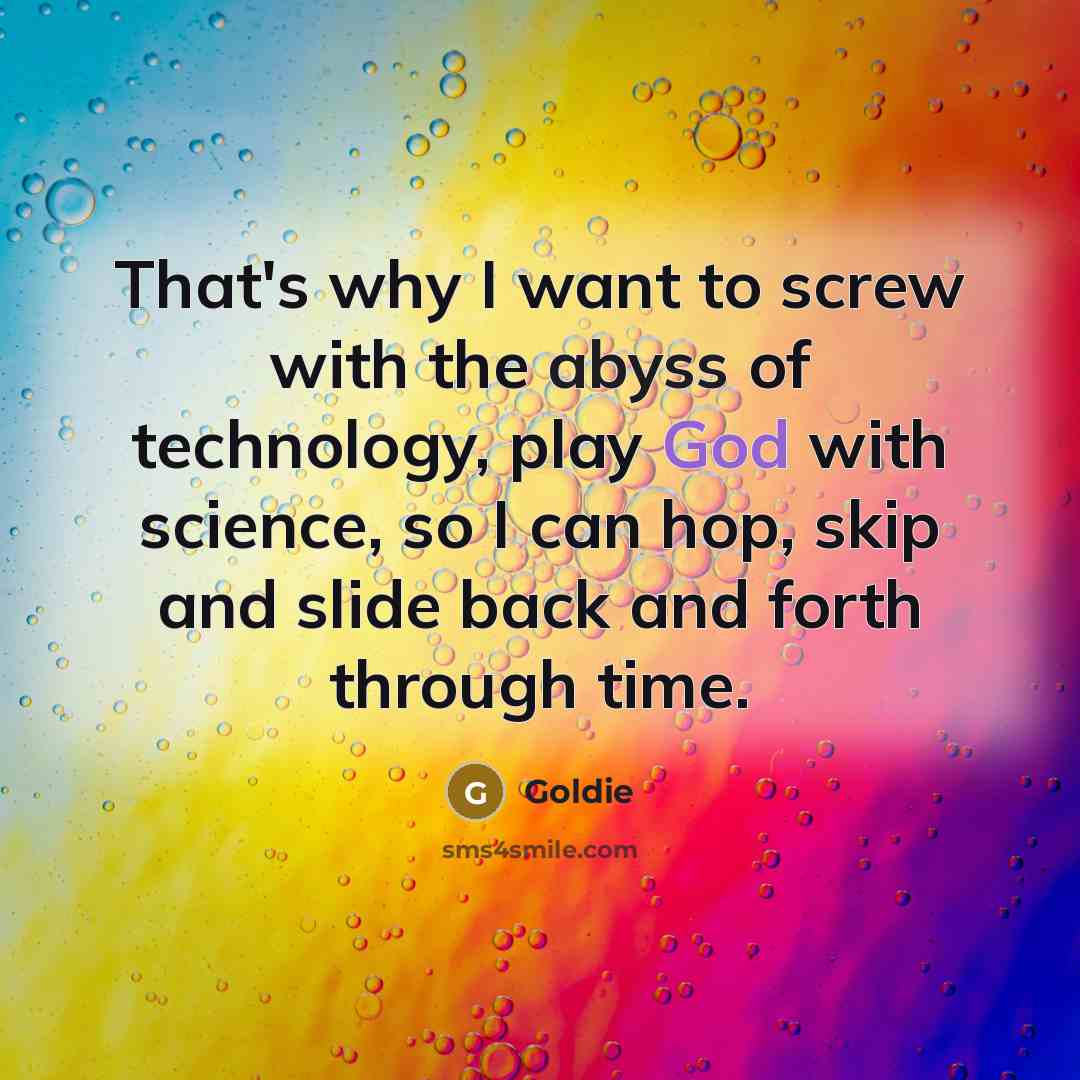 “That's why I want to screw with the abyss of…” quote by Goldie