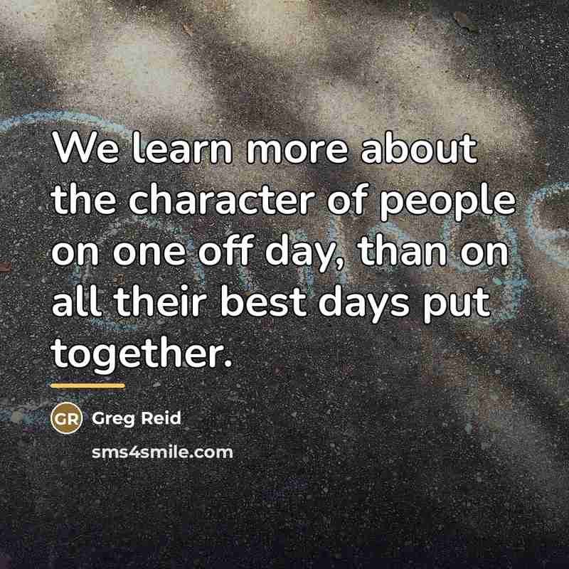 “We learn more about the character of people on one…” quote by Greg Reid
