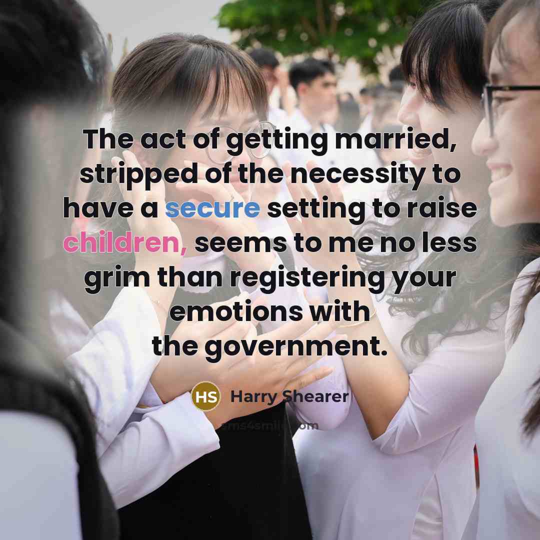 “The act of getting married, stripped of the necessity to…” quote by Harry Shearer