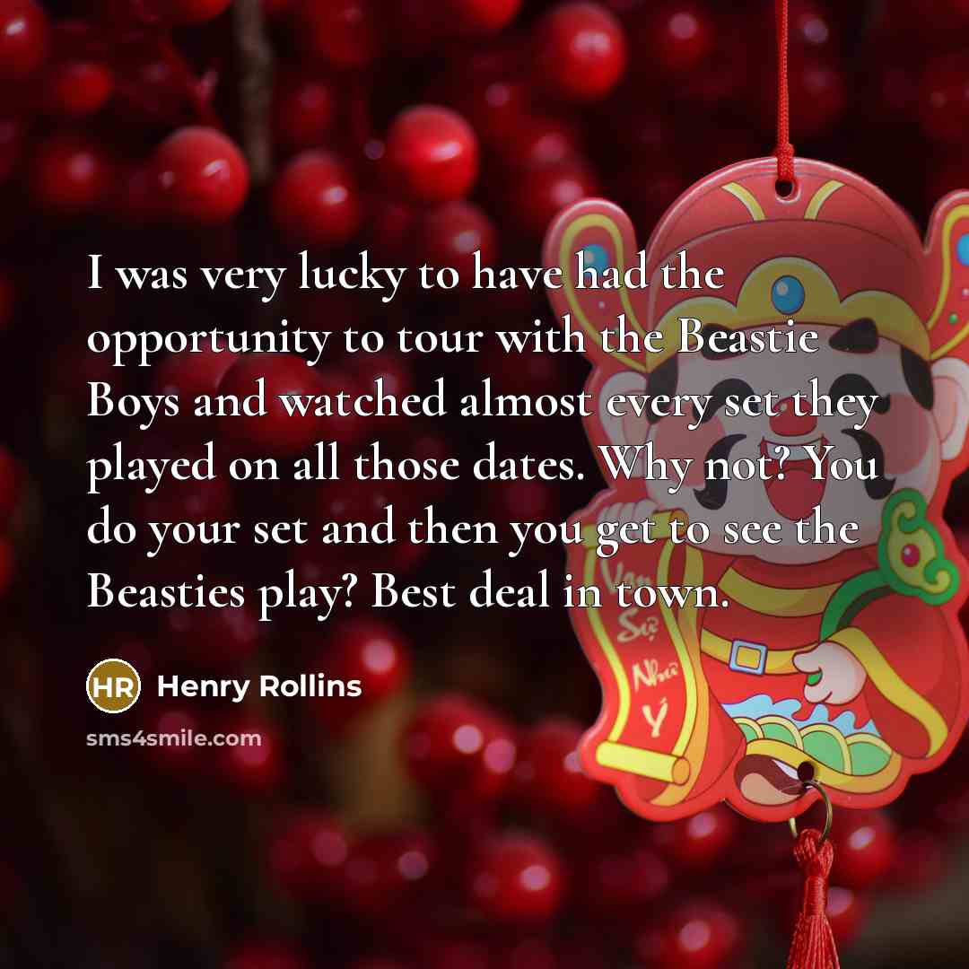 “I was very lucky to have had the opportunity to…” quote by Henry Rollins