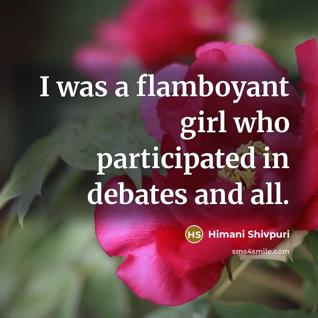 “I was a flamboyant girl who participated in debates and…” quote by Himani Shivpuri