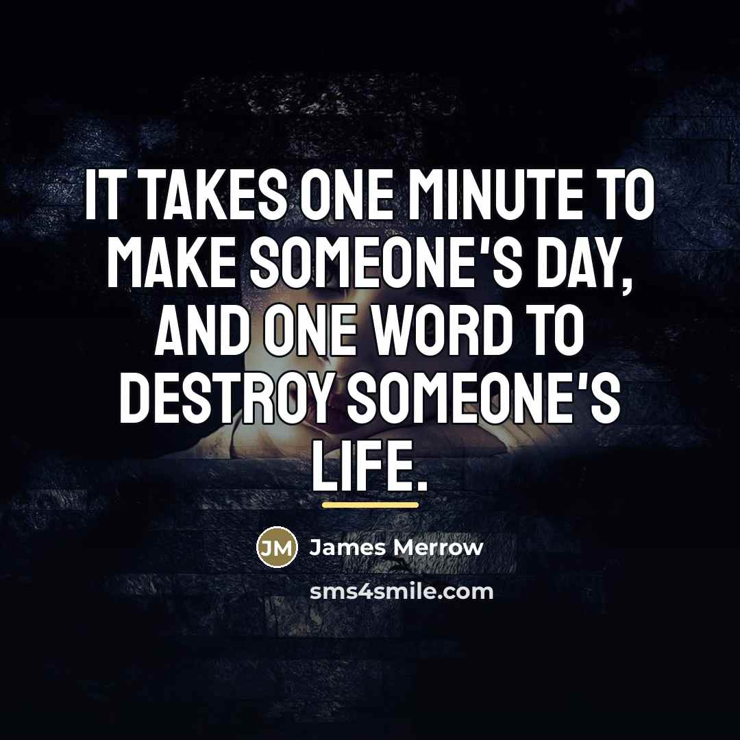 “It takes one minute to make someone's day, and one…” quote by James Merrow