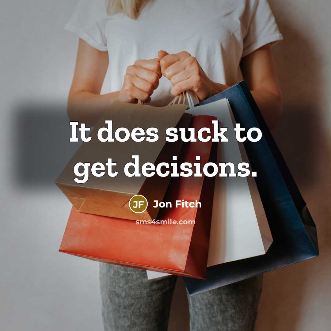 “It does suck to get decisions.…” quote by Jon Fitch