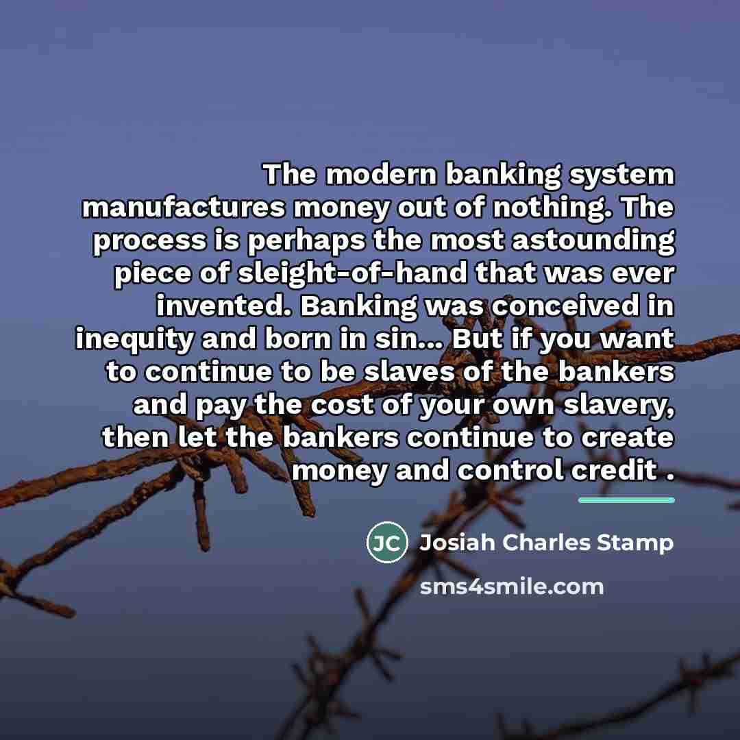 “The modern banking system manufactures money out of nothing. The…” quote by Anonymous