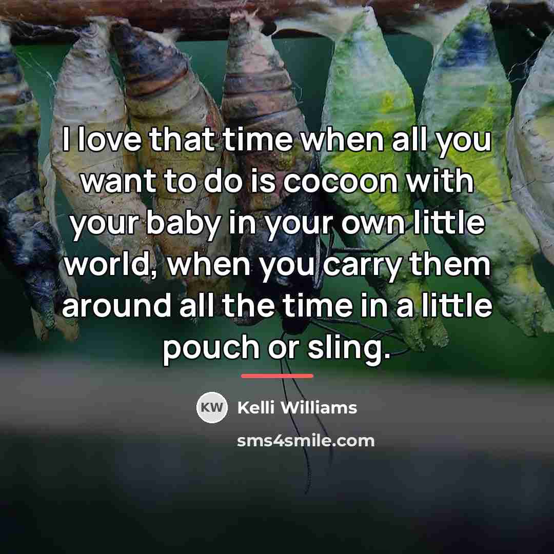 “I love that time when all you want to do…” quote by Kelli Williams