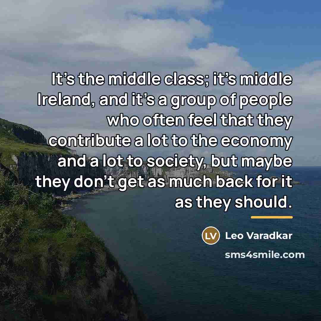 “It's the middle class; it's middle Ireland, and it's a…” quote by Leo Varadkar