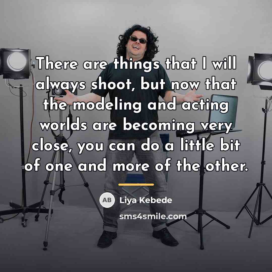 “There are things that I will always shoot, but now…” quote by Liya Kebede