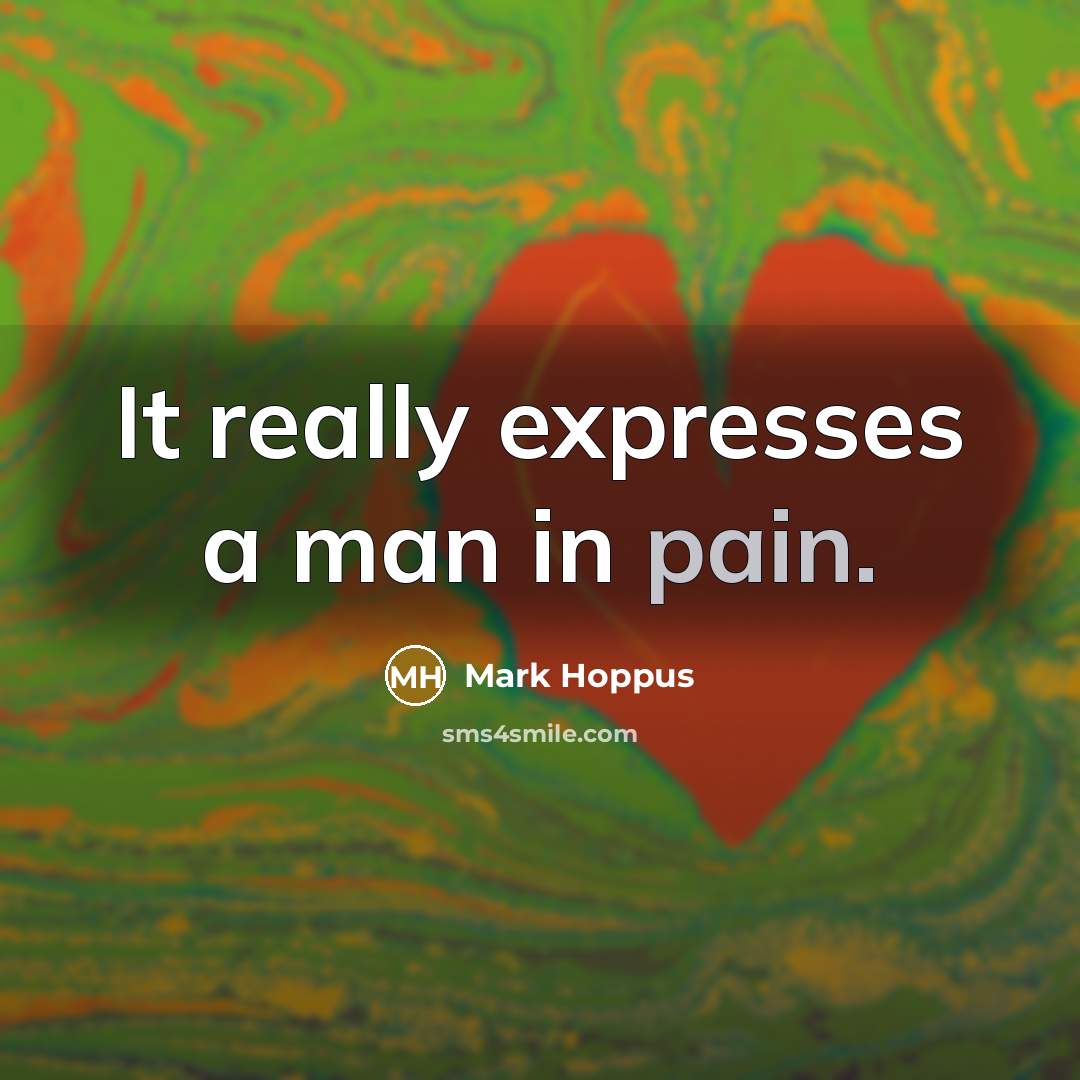 “It really expresses a man in pain.…” quote by Mark Hoppus