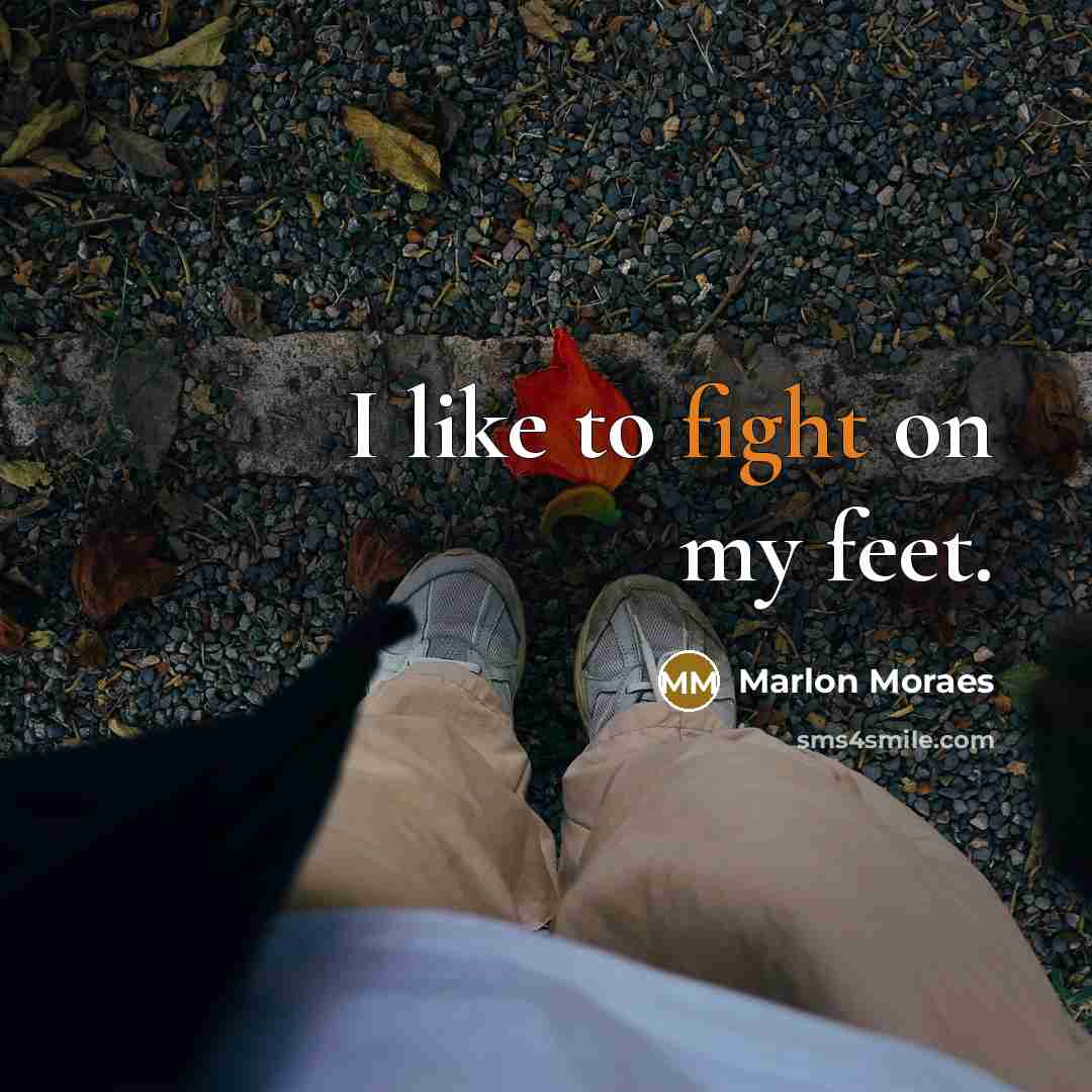 “I like to fight on my feet.…” quote by Marlon Moraes