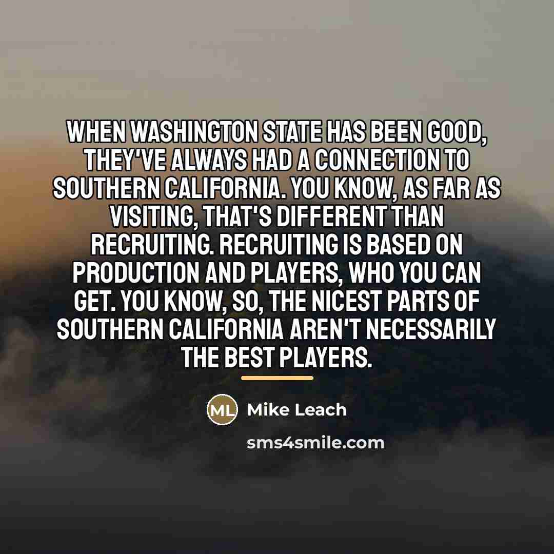 “When Washington State has been good, they've always had a…” quote by Mike Leach